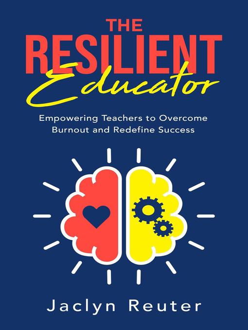 Title details for The Resilient Educator by Jaclyn Reuter - Available
